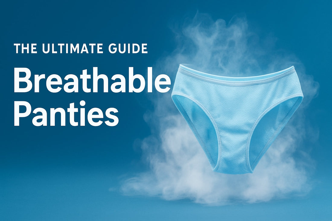 The Ultimate Guide to Breathable Panties in 2026